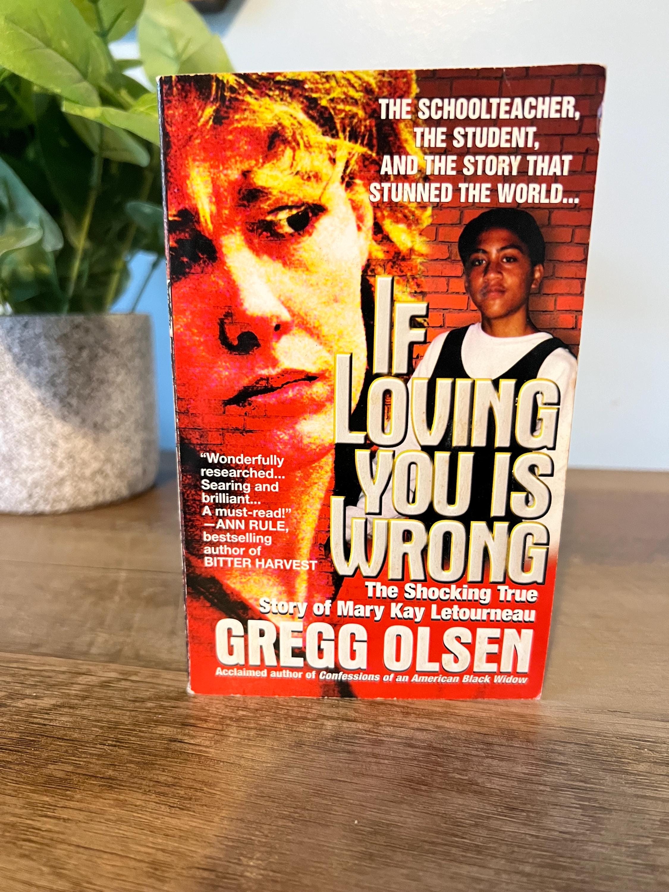 If Loving You is Wrong: Mary Kay Letourneau True Crime (Soft Cover)