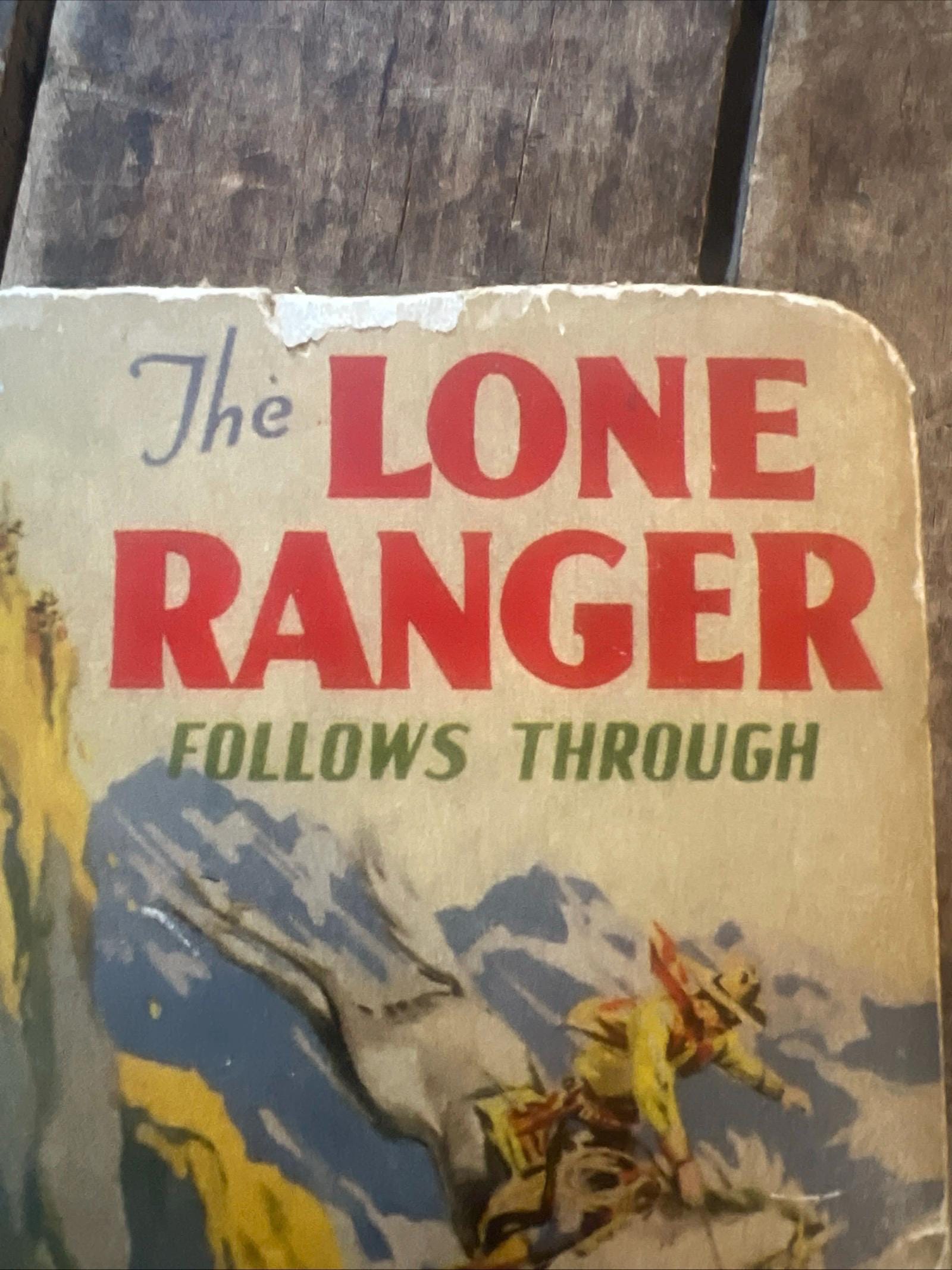 Vintage 1941 The Lone Ranger Hardcover Book: Follows Through with Tonto and Silver