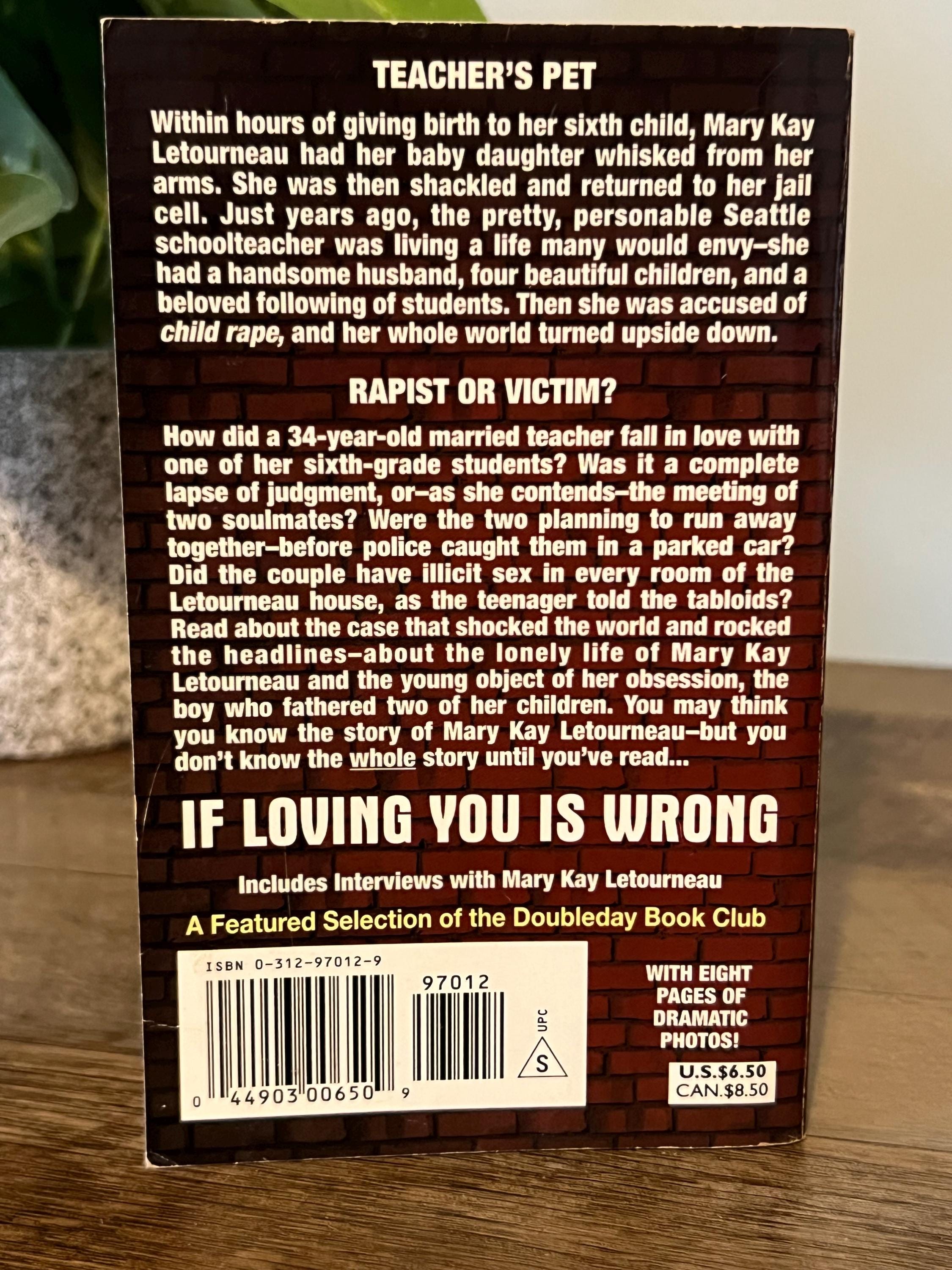 If Loving You is Wrong: Mary Kay Letourneau True Crime (Soft Cover)
