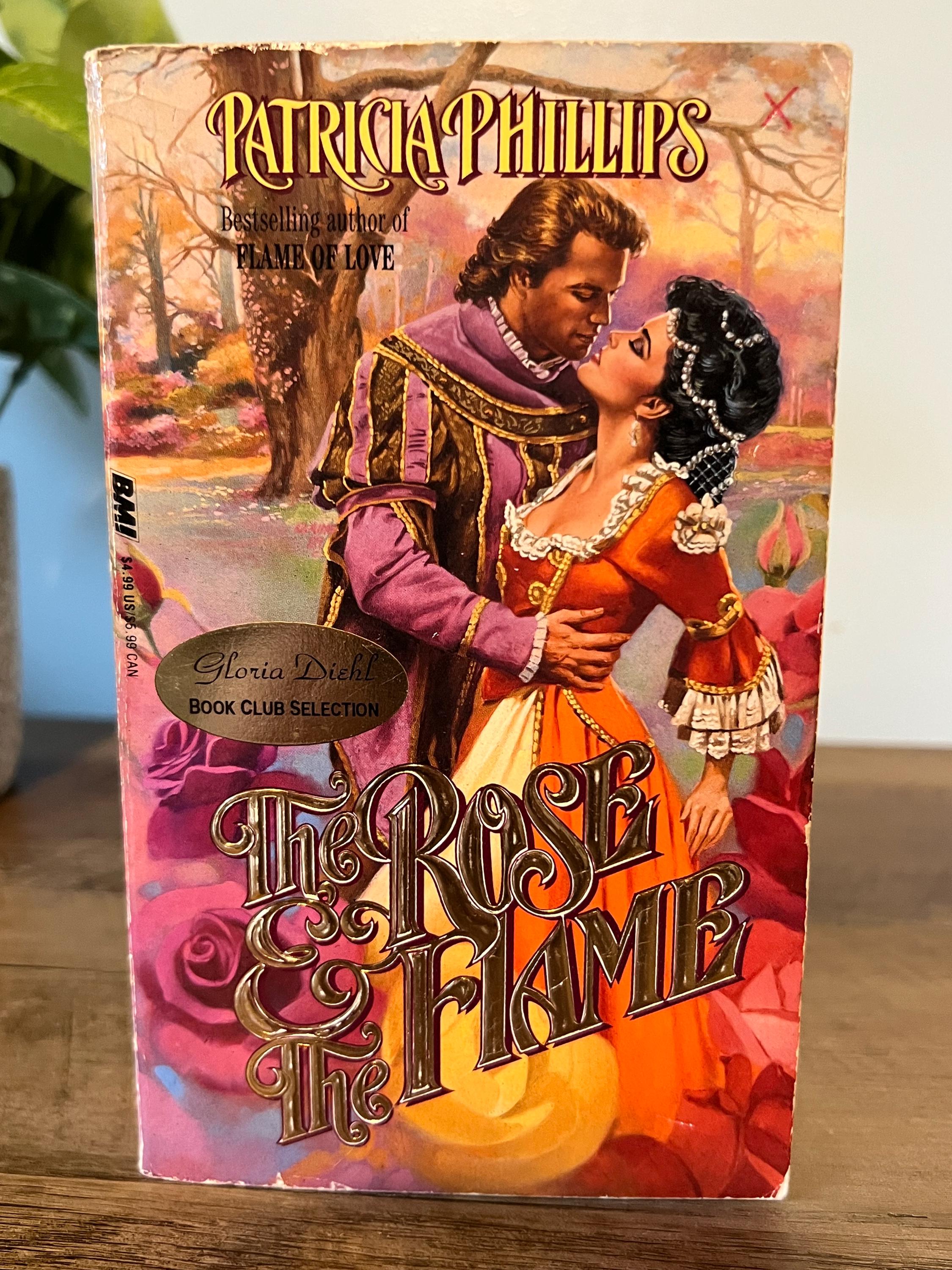 The Rose & The Flame: Patricia Phillips Romance Novel