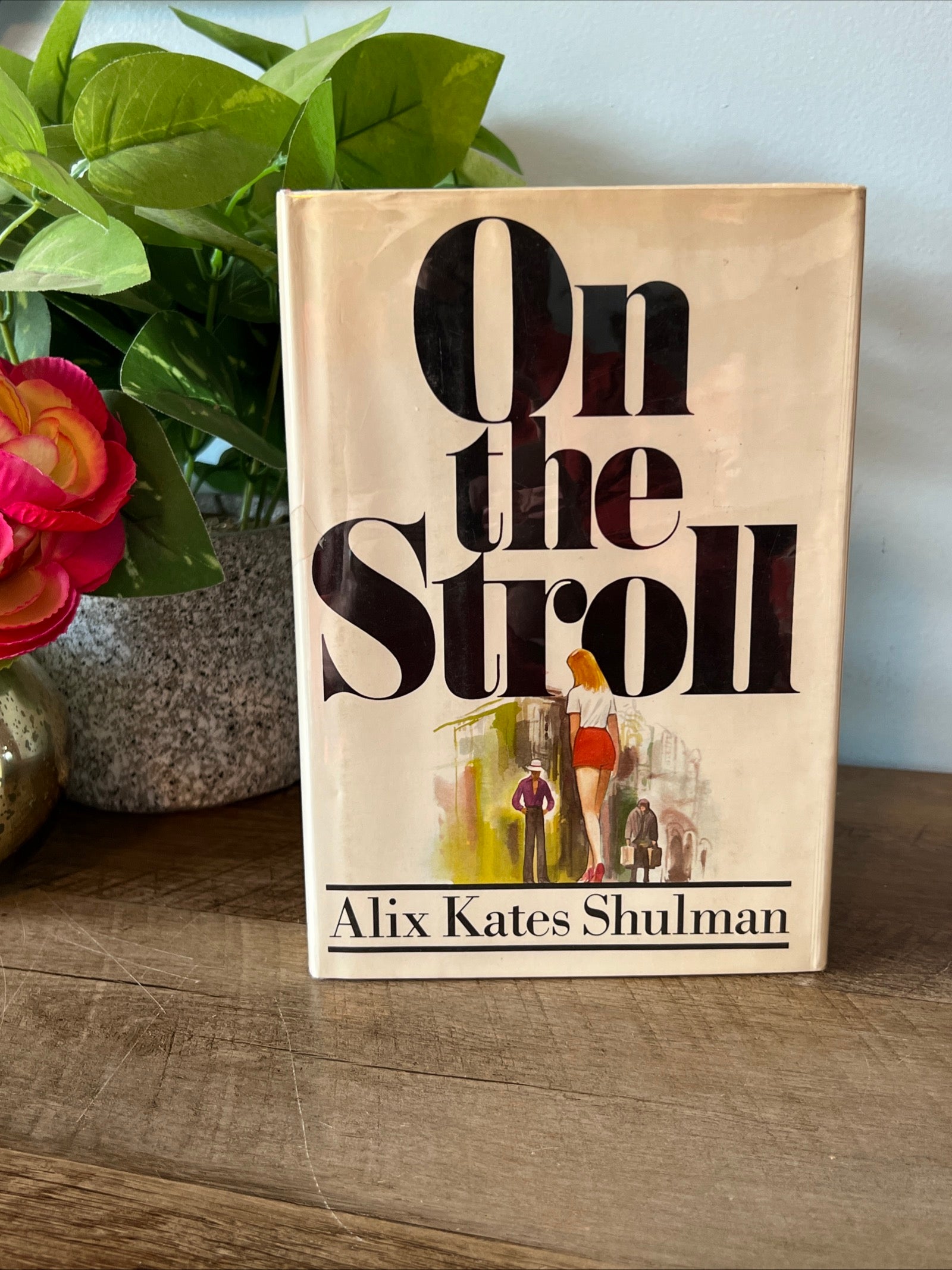On The Stroll by Alix Kates Shulman - 1981 First Edition Hard Cover