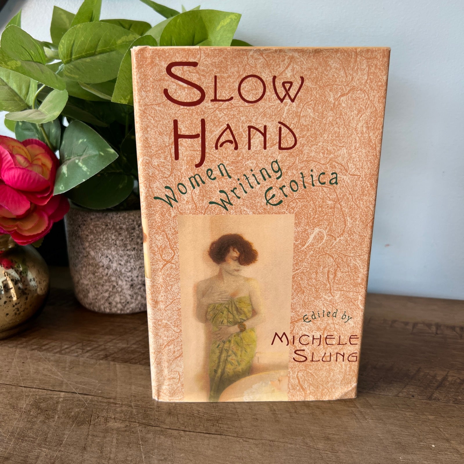 Slow Hand Women Writing Erotica - Hardcover Novel Edited By Michele Slung