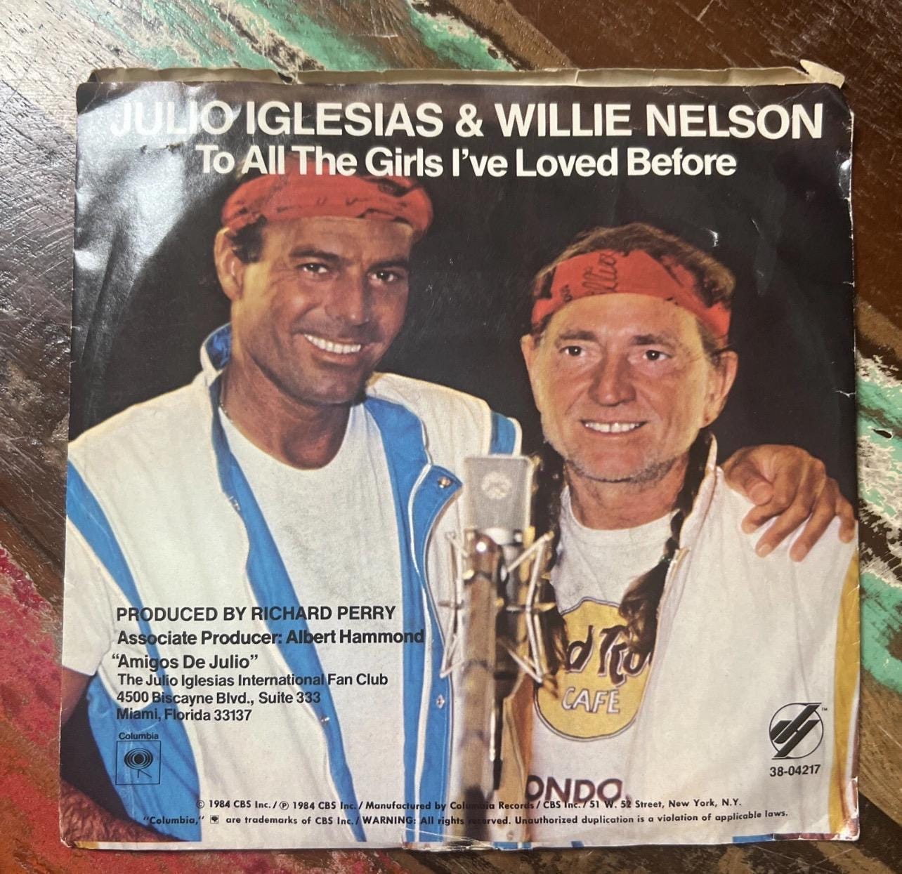 Julio Iglesias & Willie Nelson Vinyl Record: 1984 “To All The Girls”