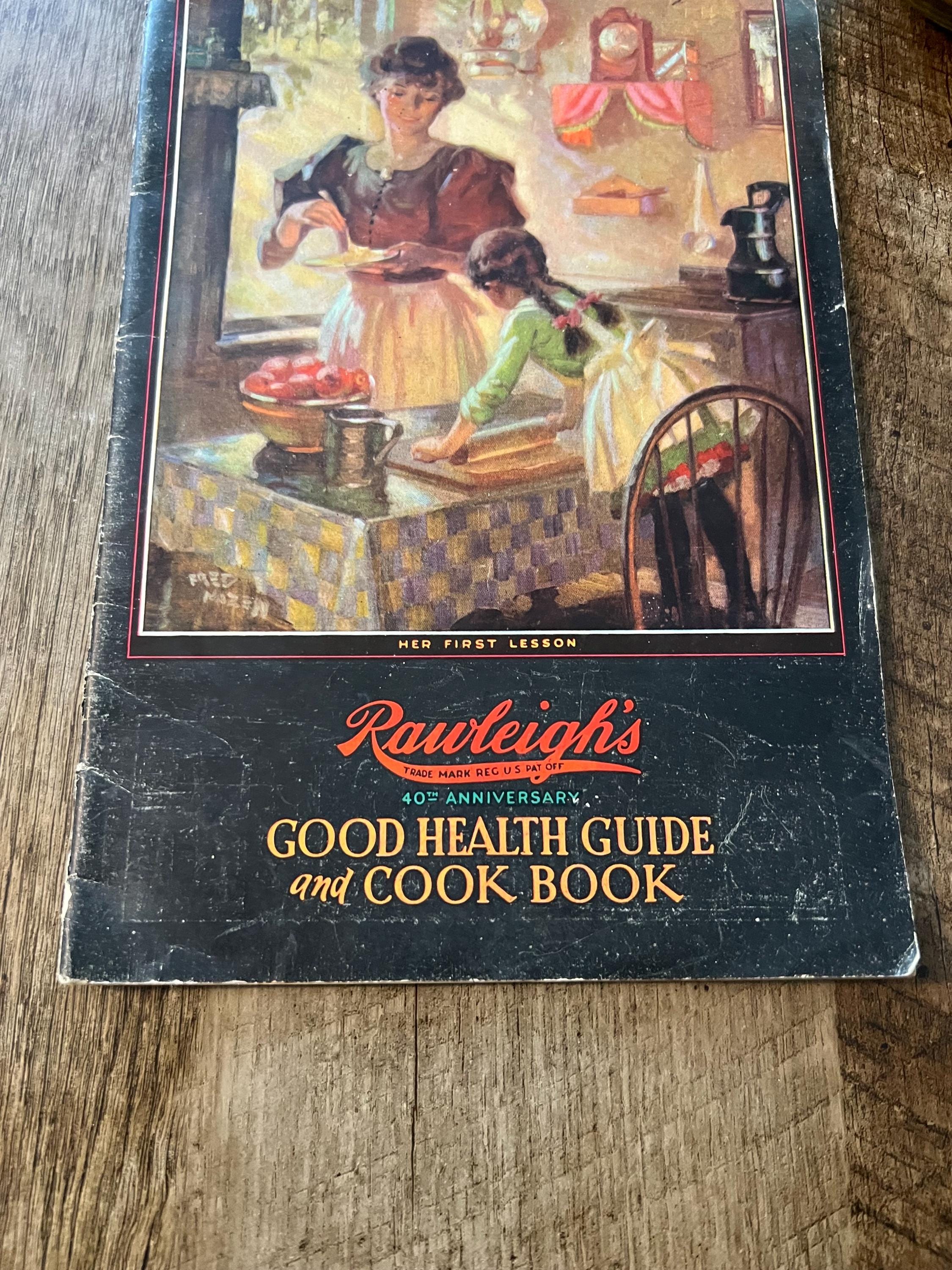 1929 Rawleigh's Good Health Guide & Cookbook: 40th Anniversary Edition